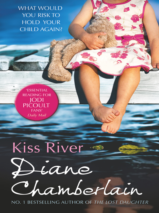 Title details for Kiss River by Diane Chamberlain - Available